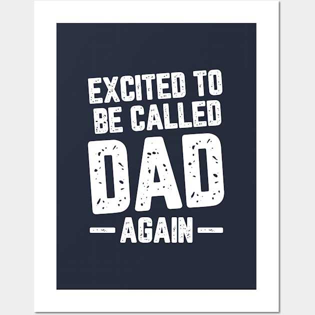 Excited To Be Called Dad Again #1 Wall Art by SalahBlt